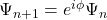 \Psi_{n+1}=e^{i\phi}\Psi_n