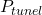 P_{tunel}