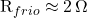 $R_{frio} \approx 2 \, \Omega$