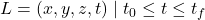 L = { (x,y,z,t) \mid t_0 \le t \le t_f }
