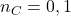 n_C = 0,1