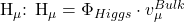  $H_{\mu}$: H_{\mu} = \Phi_{Higgs} \cdot v_{\mu}^{Bulk} 