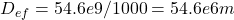 D_{ef} = 54.6e9 / 1000 = 54.6e6 m