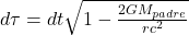 d\tau = dt \sqrt{1 - \frac{2GM_{padre}}{rc^2}}