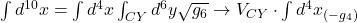     \int d^{10}x = \int d^4x \int_{CY} d^6y \sqrt{g_6} \rightarrow V_{CY} \cdot \int d^4x_{(-g_4)}