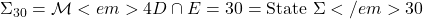   \Sigma_{30} = \mathcal{M}<em>{4D} \cap {E=30} = \text{State } \Sigma</em>{30} 