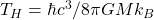 T_H = \hbar c^3 / 8\pi G M k_B