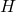 H 