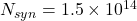 N_{syn}=1.5\times10^{14}