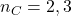 n_C=2,3