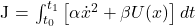    J = \int_{t_0}^{t_1} \left[ \alpha \dot{x}^2 + \beta U(x) \right] dt