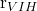 $r_{VIH}$
