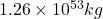 1.26 \times 10^{53} kg