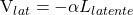 $V_{lat}=-\alpha L_{latente}$