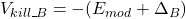 V_{kill\_B} = -(E_{mod} + \Delta_B)