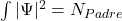 \int |\Psi|^2 = N_{Padre}