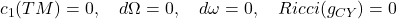  c_1(TM)=0, \quad d\Omega=0, \quad d\omega=0, \quad Ricci(g_{CY})=0 