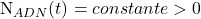 $N_{ADN}(t) = constante > 0$