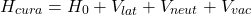 $$H_{cura}=H_0+V_{lat}+V_{neut}+V_{vac}$$