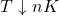 T \downarrow nK