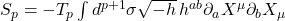S_p = -T_p \int d^{p+1}\sigma \sqrt{-h} \, h^{ab} \partial_a X^\mu \partial_b X_\mu