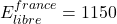 E_{libre}^{france} = 1150