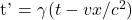 $t' = \gamma(t - v x/c^2)$