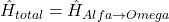 \hat{H}_{total} = \hat{H}_{Alfa \rightarrow Omega}