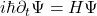 i\hbar \partial_t \Psi = H\Psi