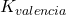 K_{valencia}
