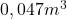 0,047 m^3