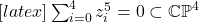  [latex]\sum_{i=0}^{4} z_i^5 = 0 \subset \mathbb{CP}^4