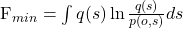   F_{min} = \int q(s) \ln \frac{q(s)}{p(o,s)} ds