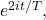  e^{2&pi; i t / T},