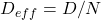 D_{eff}=D/N