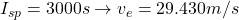 I_{sp} = 3000 s \rightarrow v_e = 29.430 m/s