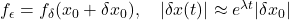 f_{\epsilon} = f_{\delta}(x_0 + \delta x_0), \quad |\delta x(t)| \approx e^{\lambda t} |\delta x_0|