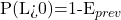 $P(L>0)=1-E_{prev}$