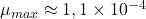$\mu_{max} \approx 1,1 \times 10^{-4}$