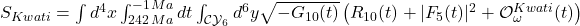  S_{Kwati} = \int d^4x \int_{242\,Ma}^{-1\,Ma} dt \int_{\mathcal{CY}_6} d^6y \sqrt{-G_{10}(t)} \left( R_{10}(t) + |F_5(t)|^2 + \mathcal{O}_{\omega}^{Kwati}(t) \right) 