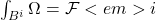 \int_{B^i} \Omega = \mathcal{F}<em>i