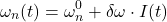 \[\omega_n(t) = \omega_n^0 + \delta\omega \cdot I(t)\]