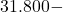 31.800 -