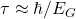 \tau \approx \hbar / E_G