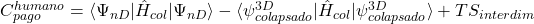 C_{pago}^{humano} = \langle \Psi_{nD} | \hat{H}_{col} | \Psi_{nD} \rangle - \langle \psi_{colapsado}^{3D} | \hat{H}_{col} | \psi_{colapsado}^{3D} \rangle + T S_{interdim}