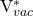 $V_{vac}^*$