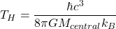 \[T_H = \frac{\hbar c^3}{8\pi G M_{central} k_B}\]