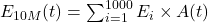 E_{10M}(t) = \sum_{i=1}^{1000} E_i \times A(t)