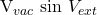  $V_{vac}$ sin $V_{ext}$