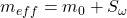 m_{eff}=m_0+S_{\omega} 